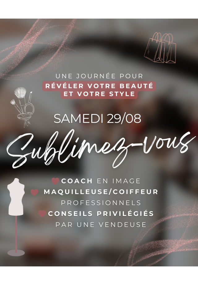Sublimez vous : une journée pour révéler votre beauté et votre style